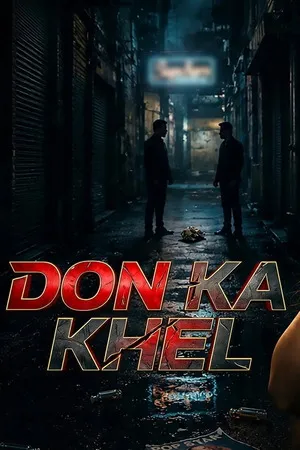 Don Ka Khel 2024 Season 1 Audio WEB-DL | Dubbed Hindi Movie [ALL EPISODES]